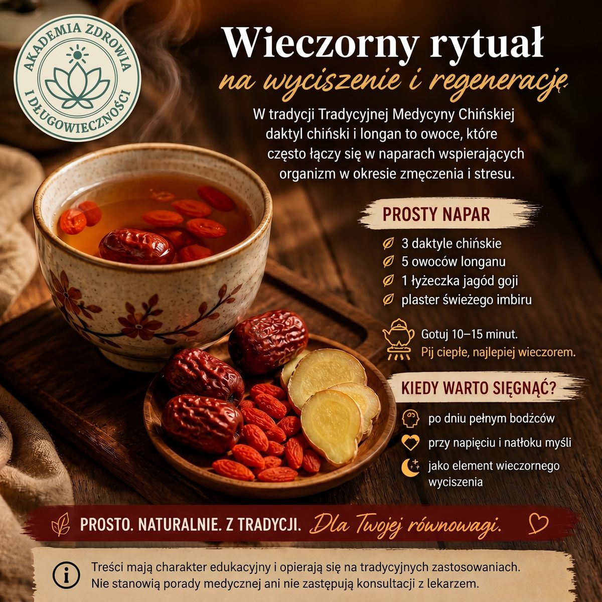 Grafika: wieczorny rytuał na wyciszenie i regenerację. Skład naparu: 3 daktyle chińskie, 5 owoców longanu, łyżeczka jagód goji i plaster imbiru. Gotuj 10–15 minut, pij ciepłe, najlepiej wieczorem.